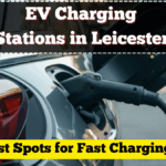 EV Charging Stations in Leicester: Best Spots for Fast Charging in 2025