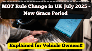 MOT Rule Change in UK July 2025 – New Grace Period Explained for Vehicle Owners