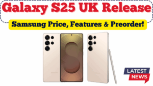 Galaxy S25 UK Release | Samsung Price, Features & Preorder 2025