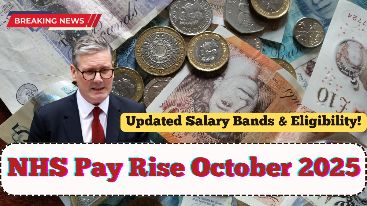NHS Pay Rise October 2025 – Updated Salary Bands & Eligibility Explained