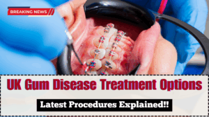 UK Gum Disease Treatment Options 2025 – Latest Procedures Explained