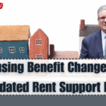 UK Housing Benefit Changes 2025 – Updated Rent Support Rules